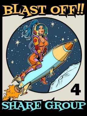 🚀 BLAST OFF 💥 APR 20 -25 👩‍🚀      Share Group 4